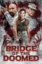 Nonton Film Bridge of the Doomed (2022) Terbaru Nonton Film Bridge of the Doomed (2022) Terbaru